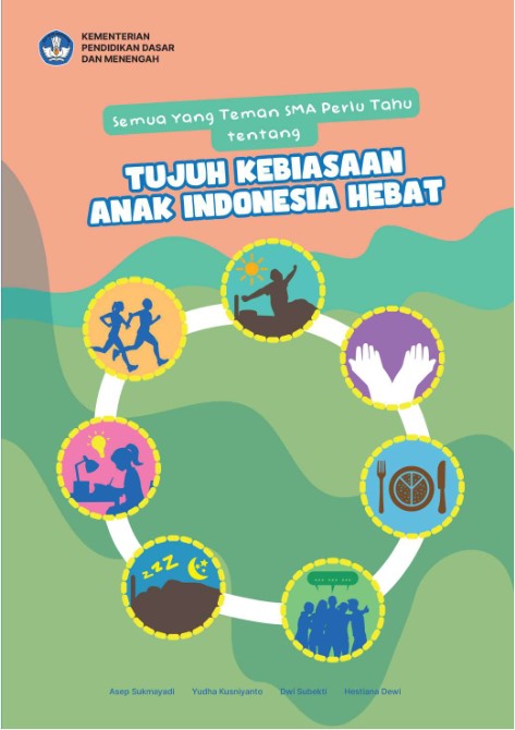 Semua yang teman sma perlu tahu tentang tujuh kebiasaan anak indonesia hebat